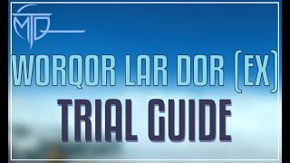 WorQor Lar Dor Extreme Trial Guide [upl. by Leahcimnaj]