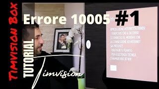 Timvision box errore 10005  cause e soluzioni PARTE 1 [upl. by Haniraz666]