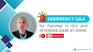 Emergency QampA for Families in ICU and INTENSIVE CARE AT HOME [upl. by Aissatan497]