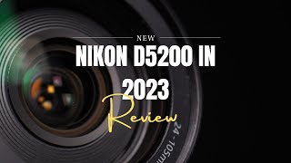 NIKON D5200 Review In 2023 Is it worth it [upl. by Bradly]