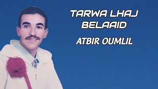 TARWA LHAJ BELAAID  ATBIR OUMLIL  OFFICIAL AUDIO [upl. by Ridgley382]