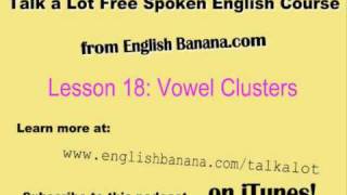 Talk a Lot Free Spoken English Course  Vowel Clusters [upl. by Good]