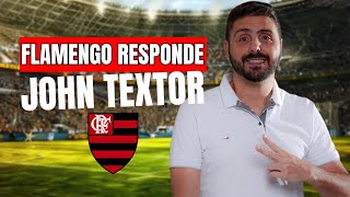 FLAMENGO RESPONDE JOHN TEXTOR [upl. by Eisenhart]