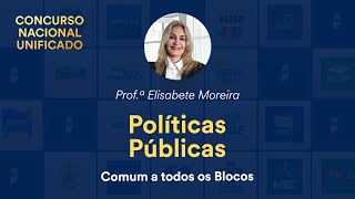 CNU  Políticas Públicas Comum a todos os Blocos  Profª Elisabete Moreira [upl. by Aluin]