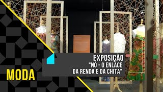 Exposição quotNó O enlace da renda e da chitaquot [upl. by Ynnam364]