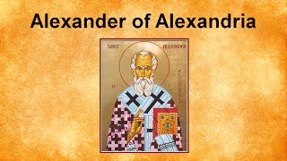 Alexander of Alexandria [upl. by Sualakcin]