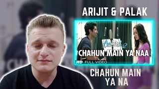 Chahun Main Ya Na  Arijit Singh amp Palak Muchhal  Reaction [upl. by Suzanna]