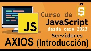 Curso completo de JavaScript desde cero  SERVIDORES  AXIOS  video 78 [upl. by Polito]