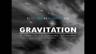 6  Gravitation  Super Drive  Extended Version [upl. by Hannaj]