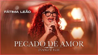 Fátima Leão  PECADO DE AMOR DVD Piano e Voz [upl. by Nirraj476]