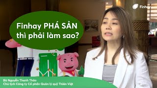 Nếu Finhay PHÁ SẢN quyền lợi của người dùng sẽ như thế nào [upl. by Adnilav]