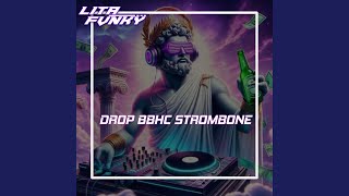 DROP BBHC STROMBONE X LITA FVNKY [upl. by Mannuela874]