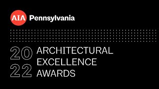 2022 AIA Pennsylvania Architectural Excellence Awards Broadcast Debut [upl. by Dihgirb394]