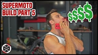 How Much Does My Supermoto Cost Supermoto Build Part 5 [upl. by Cynar679]