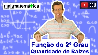 Função do Segundo Grau Função Quadrática Quantidade de Raízes Reais Aula 3 de 9 [upl. by Lupe769]