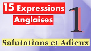 Leçon 1  Anglais pratique  15 expressions clés pour Saluer et Dire au revoir [upl. by Lesslie549]