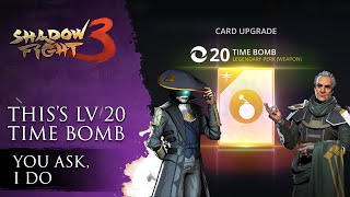 Shadow Fight 3 You ask I do  Lv 20 Time Bomb with Shadow Artisan Tracker amp Gloomy Spectre [upl. by Haily577]