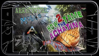 How to tame the Achatina Snail  Hardshell in Ark Mobile [upl. by Llezom]