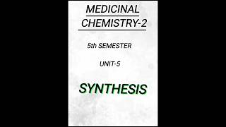 Medicinal Chemistry25th semesterUnit5Synthesis pharmacy pharmacynotes writtennotes shorts [upl. by Kwabena]