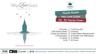 Ney Love Guitar  Bir Damla Olsam [upl. by Skricki548]