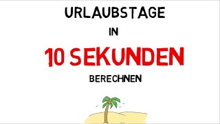 2 Urlaubsrecht Berechne deinen Urlaubsanspruch  in nur 10 Sekunden [upl. by Christan]