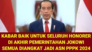 SELAMAT  INI KABAR BAIK UNTUK HONORER DI AKHIR PEMERINTAHAN PRESIDEN JOKOWI  SIMAK INFO BERIKUT [upl. by Lednyk]