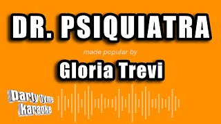 Gloria Trevi  Dr Psiquiatra Versión Karaoke [upl. by Eisinger]