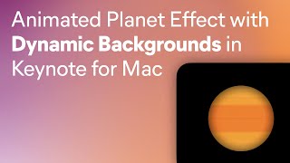 Animated Planet Effect with Dynamic Backgrounds in Keynote for Mac [upl. by Nhtanhoj52]