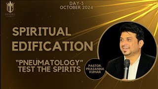 quotPNEUMATOLOGYquotTEST THE SPIRITS  SPIRITUAL EDIFICATION DAY 3  PastorPrasanna Kumar [upl. by Trudy]