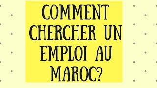 Comment chercher un emploi au Maroc [upl. by Yeznil438]