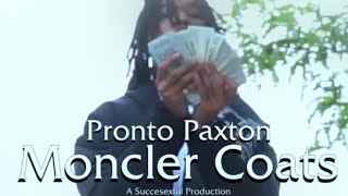 Pronto Paxton  Moncler Coats Prod By Dead808 [upl. by Crosby]