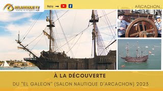 À la découverte du quotEl Galeonquot Salon nautique dArcachon 2023 [upl. by Alamac]