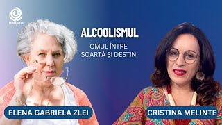 Alcoolismul  Cristina Melinte și Elena Gabriela Zlei  Omul între soartă și destin [upl. by Marentic285]