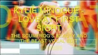 Kylie Minogue  Love At First Sight The Scumfrogs Beauty and the Beast Vocal Edit [upl. by Dric]