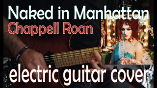 Naked in Manhattan  Chappell Roan  Electric Guitar Cover [upl. by Ondine]