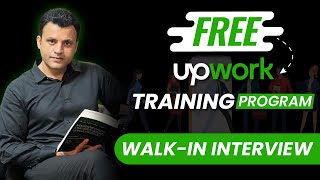 Huge Opportunity FREE Upwork Training Program  WalkIn Interview [upl. by Ramin]