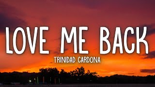 Trinidad Cardona  Love me back Lyrics [upl. by Nodla]