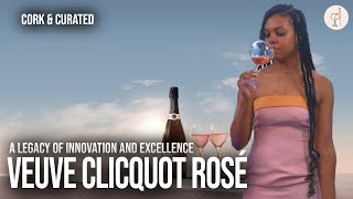 Veuve Clicquot Rosé Champagne A Legacy of Innovation and Excellence  Cork amp Curated [upl. by Ramedlab]