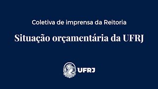 Coletiva de Imprensa  Situação Orçamentária da UFRJ [upl. by Harrat615]