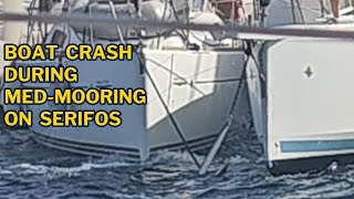 Sailboat Crash During Medmooring in Serifos Port [upl. by Nhguavad15]