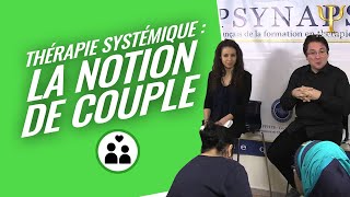 Formation Thérapie Systemique  Introduction quotLe Couplequot par Psynapse [upl. by Attenev]