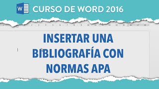 Cómo insertar una bibliografía con normas APA  Curso Word 2016 [upl. by Niraj]