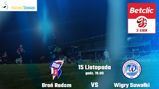 17 kolejka Betclic 3 Liga Broń Radom vs Wigry Suwałki [upl. by Coppock637]