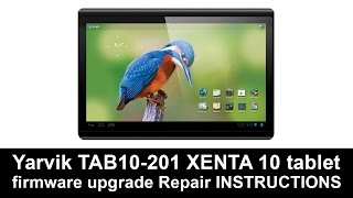 Yarvik TAB10201 XENTA 10 TAB10400 Noble tablet firmware upgrade Repair INSTRUCTIONS [upl. by Eikkin]