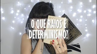 O QUE É O DETERMINISMO NA LITERATURA VENHA ENTENDER DE UMA VEZ POR TODAS  MUNDOS IMPRESSOS [upl. by Mur]