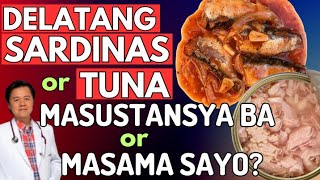 Delatang Sardinas or Tuna Masustansya ba or Masama Sayo  By Doc Willie Ong [upl. by Pier]