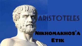 Aristoteles Nikomakhos’a Etik 3 Kitap Sesli Kitap [upl. by Akemad]