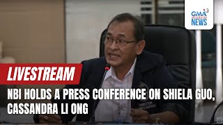 GMA Integrated News Live NBI press conference on Shiela Guo Cassandra Li Ong  Replay [upl. by Blunk117]