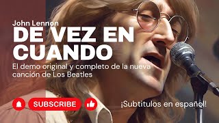 De vez en cuando Now and then  Versión completa de John Lennon Subs esp [upl. by Leupold]