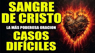 ❣️Oración SANGRE de Cristo para casos DIFÍCILES ❣️La Más Poderosa Oracion a la Sangre de Cristo [upl. by Atenik]